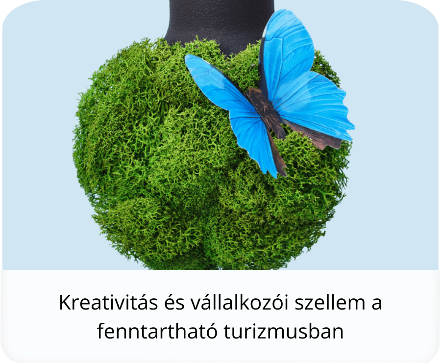 Kreativitás és vállalkozói szellem a fenntartható turizmusban