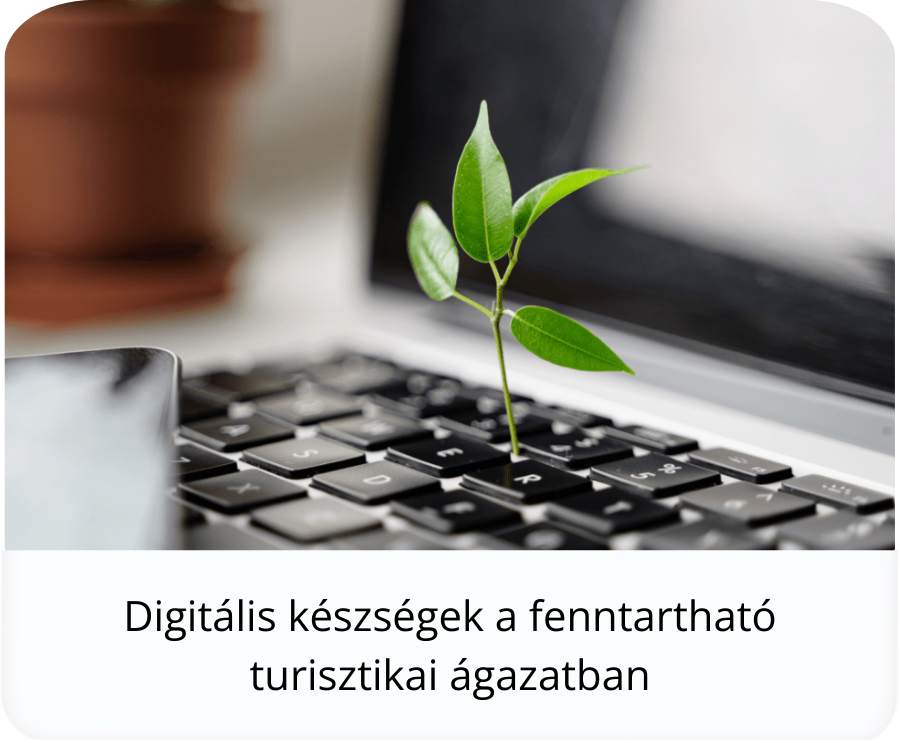 Digitális készségek a fenntartható turisztikai ágazatban